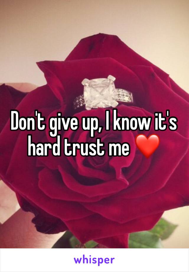 Don't give up, I know it's hard trust me ❤️
