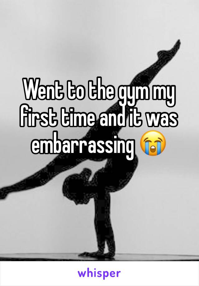 Went to the gym my first time and it was embarrassing 😭