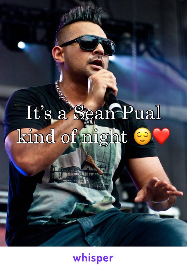 It’s a Sean Pual kind of night 😌❤️
