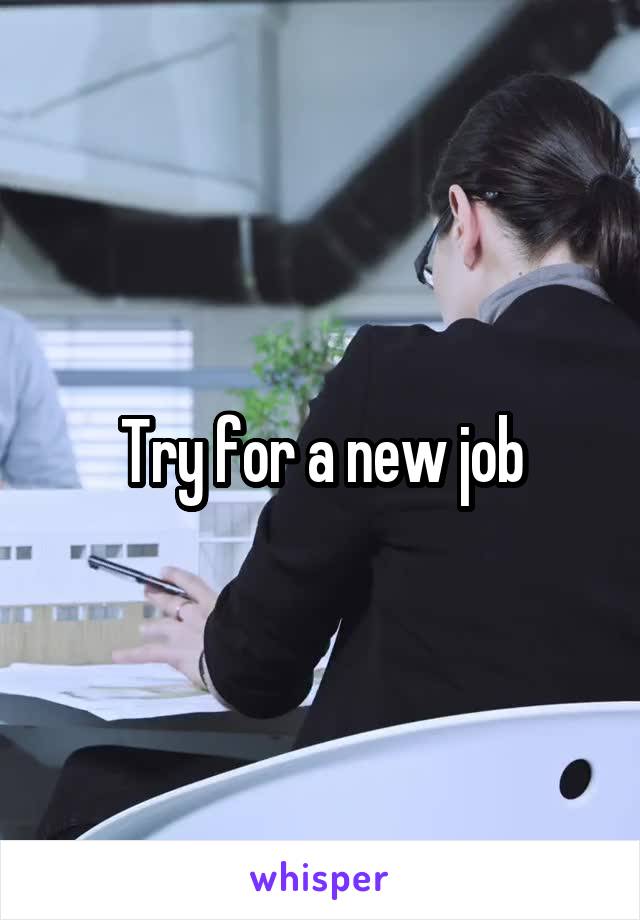 Try for a new job