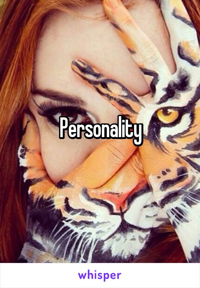 Personality
