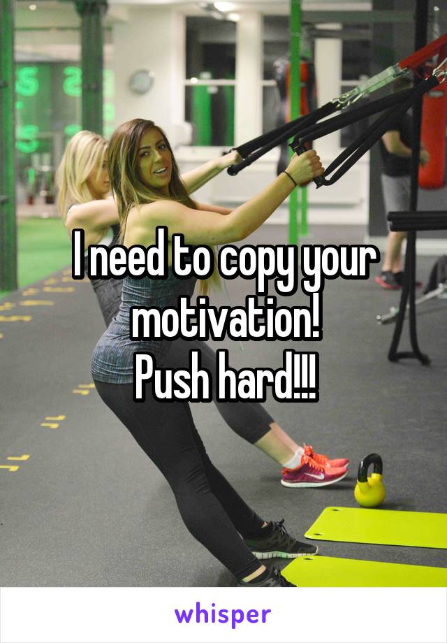 I need to copy your motivation!
Push hard!!!