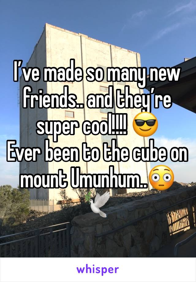 I’ve made so many new friends.. and they’re super cool!!!! 😎
Ever been to the cube on mount Umunhum..😳
🕊