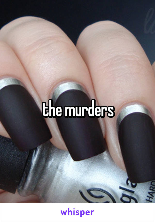 the murders
