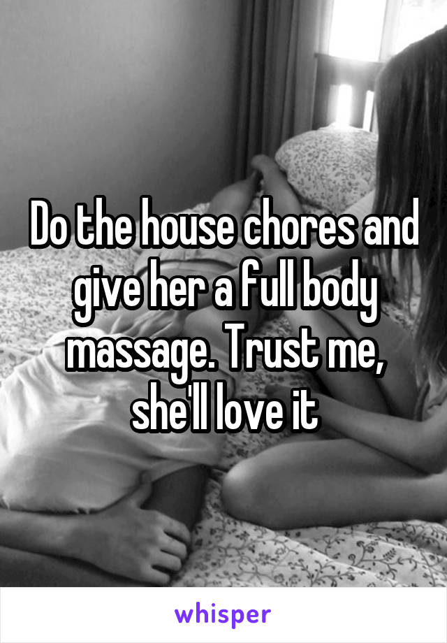 Do the house chores and give her a full body massage. Trust me, she'll love it