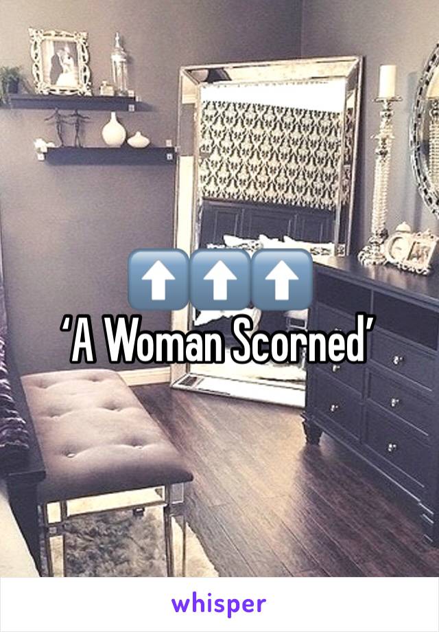 ⬆️⬆️⬆️ 
‘A Woman Scorned’