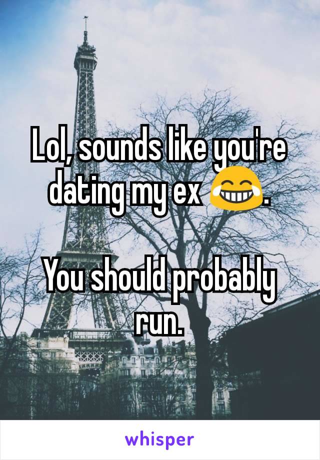 Lol, sounds like you're dating my ex 😂.

You should probably run.