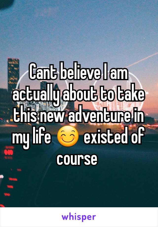 Cant believe I am actually about to take this new adventure in my life 😊 existed of course 