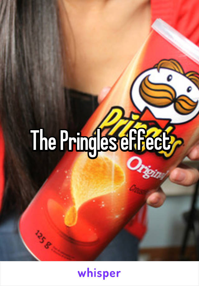 The Pringles effect