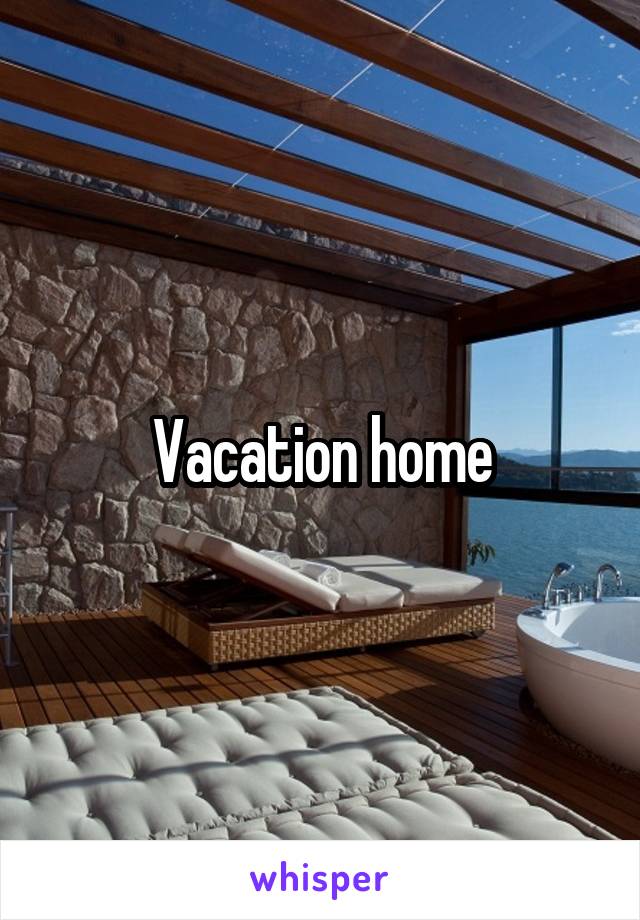 Vacation home