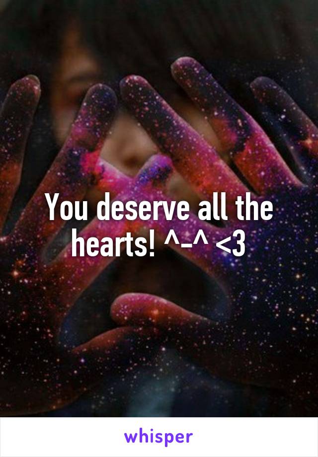 You deserve all the hearts! ^-^ <3