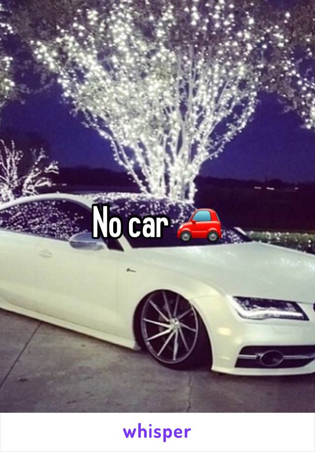 No car 🚗 