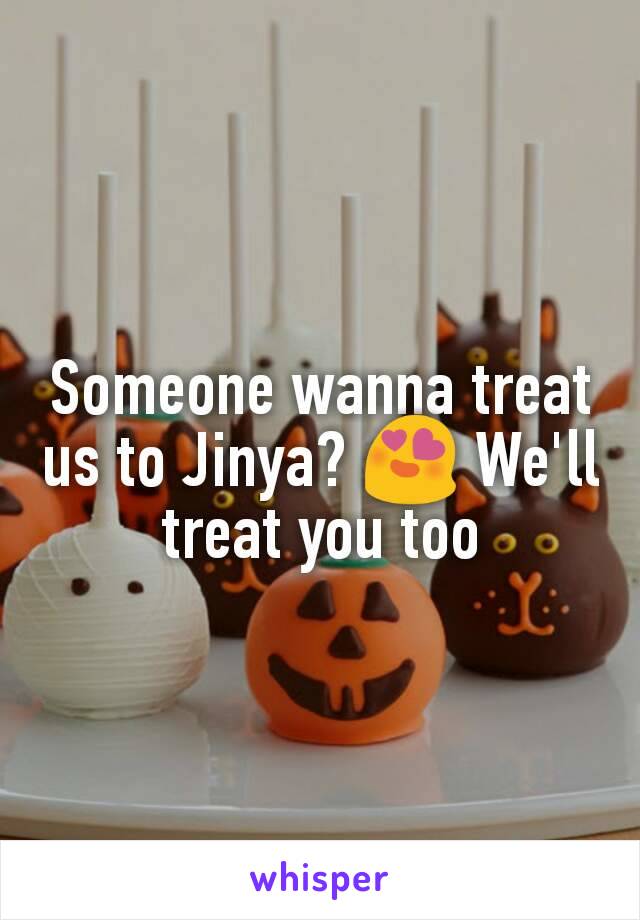 Someone wanna treat us to Jinya? 😍 We'll treat you too