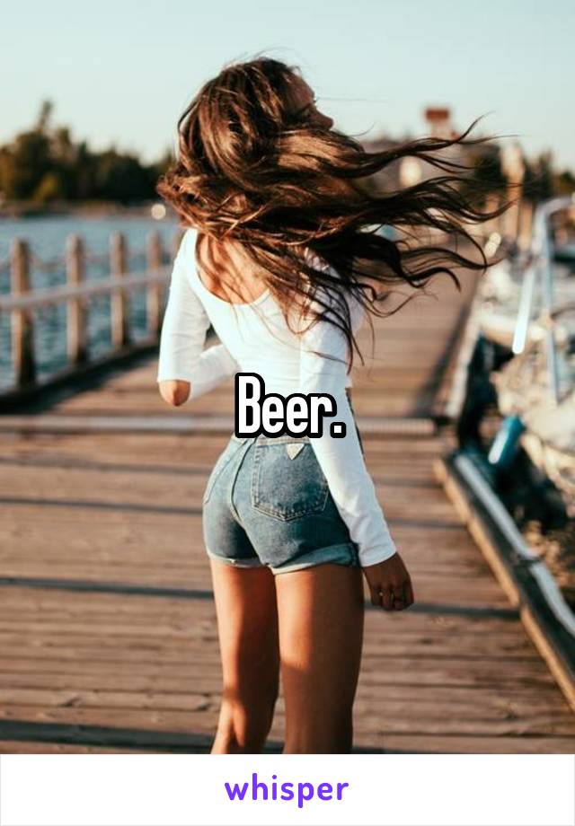 Beer.