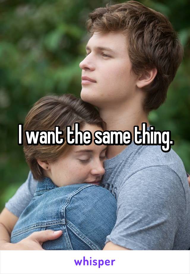 I want the same thing.