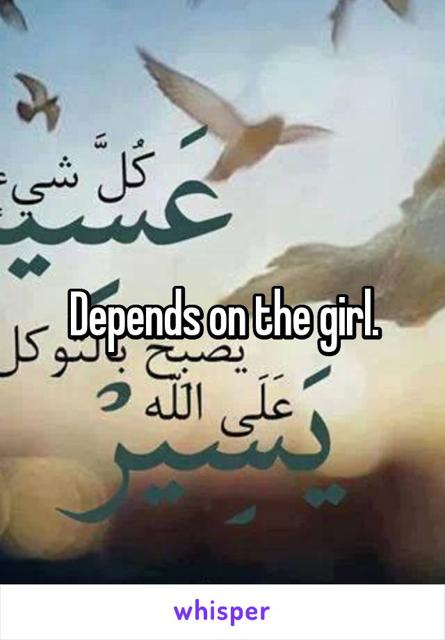 Depends on the girl.