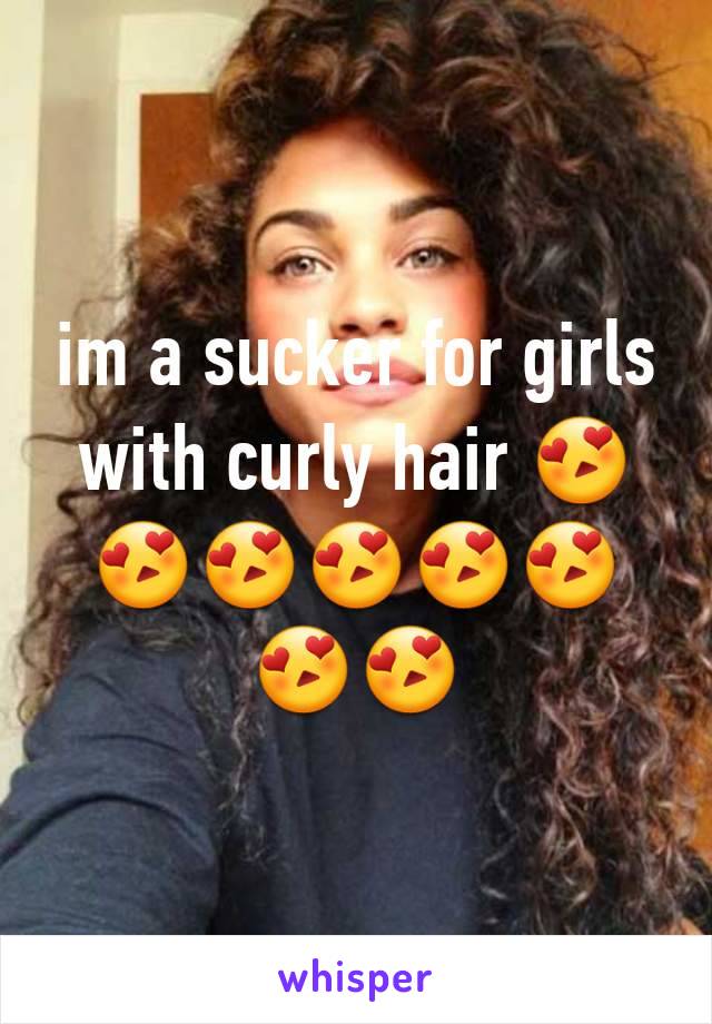 im a sucker for girls with curly hair 😍😍😍😍😍😍😍😍