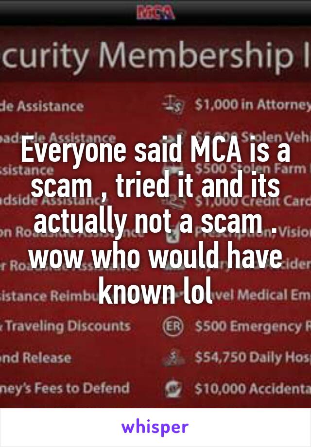 Everyone said MCA is a scam , tried it and its actually not a scam . wow who would have known lol