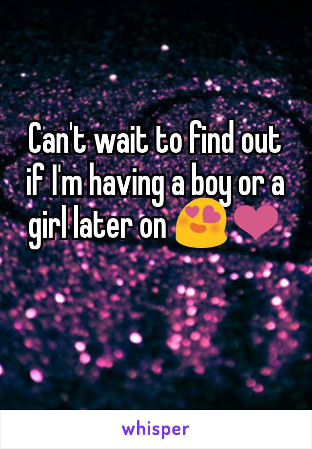 Can't wait to find out if I'm having a boy or a girl later on 😍❤️