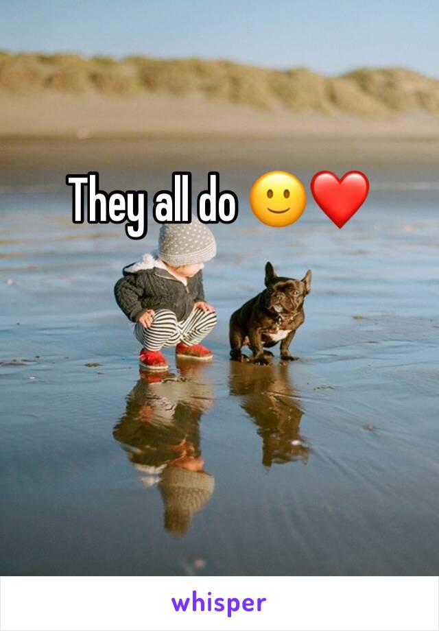 They all do 🙂❤️
