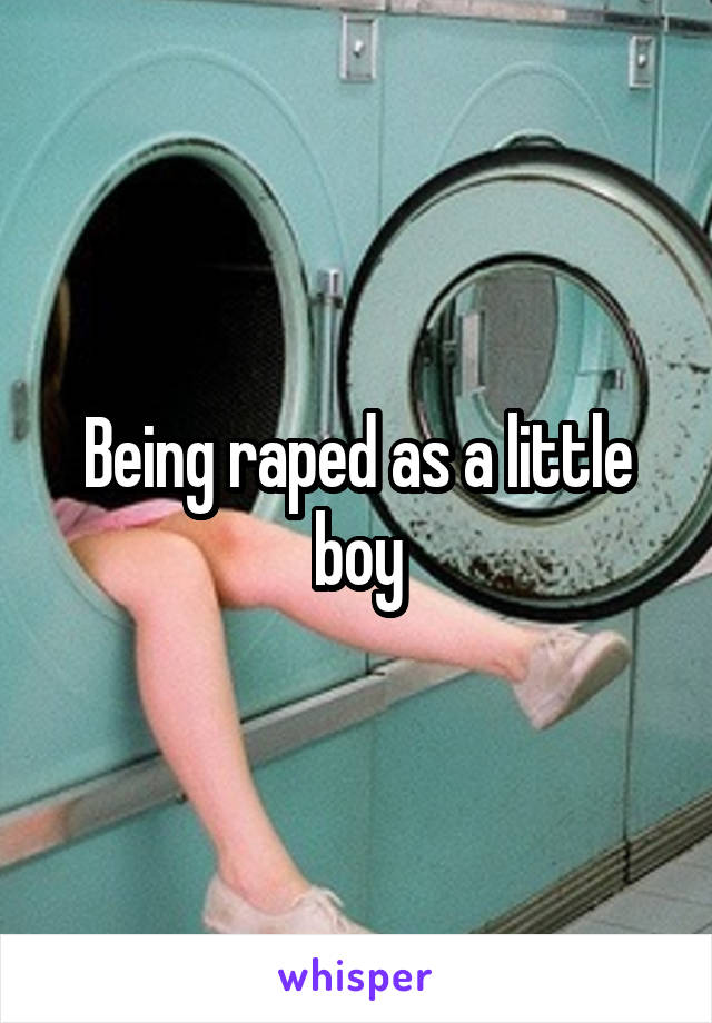 Being raped as a little boy