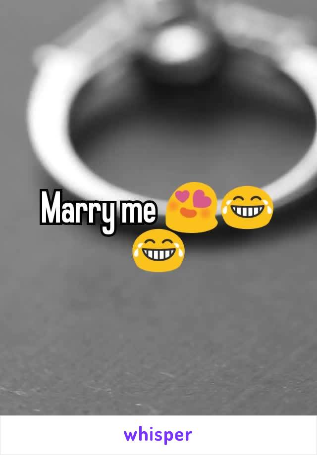 Marry me 😍😂😂