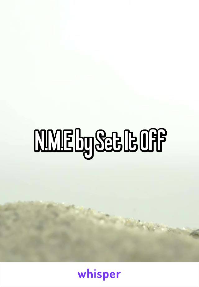 N.M.E by Set It Off
