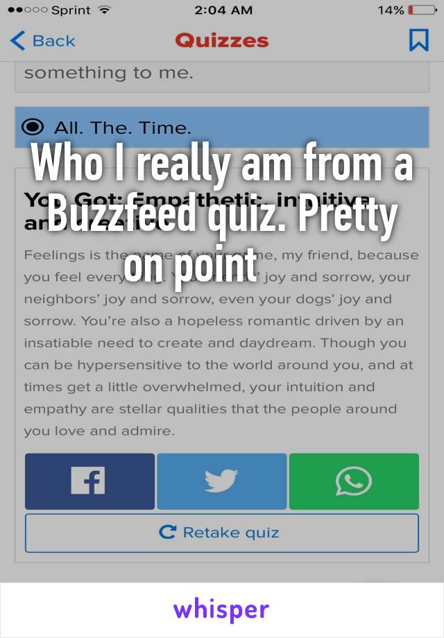 Who I really am from a Buzzfeed quiz. Pretty on point      



