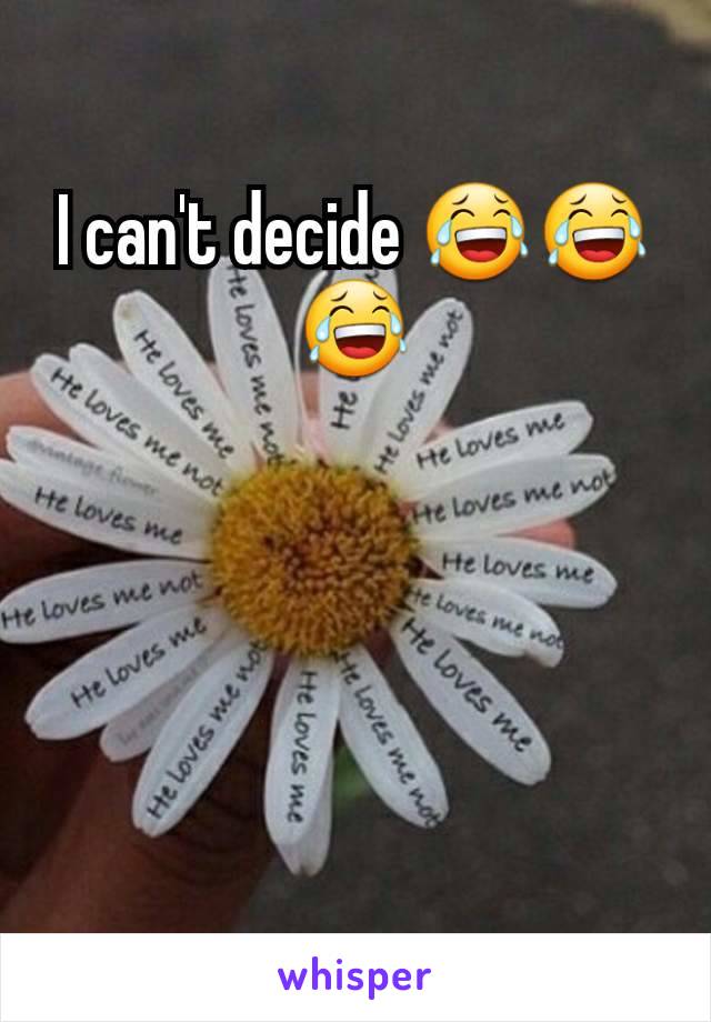 I can't decide 😂😂😂