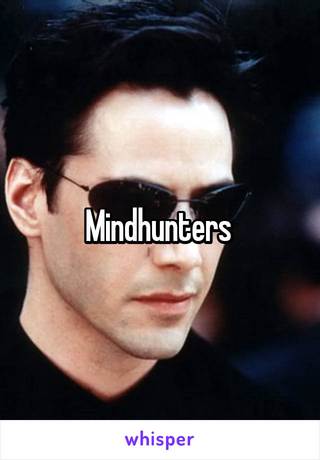 Mindhunters 