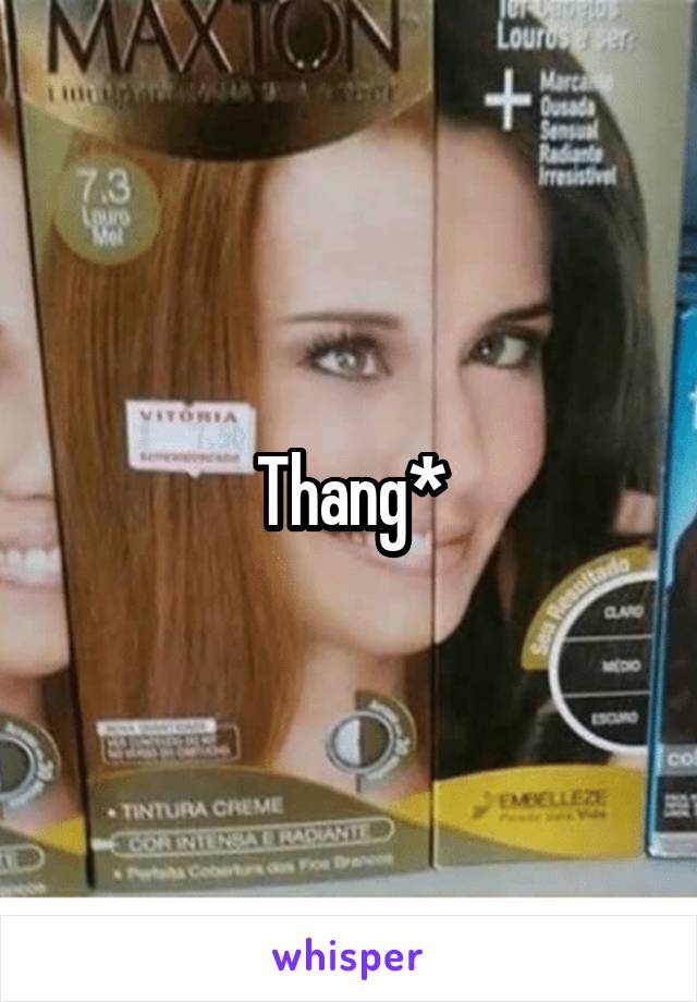 Thang*