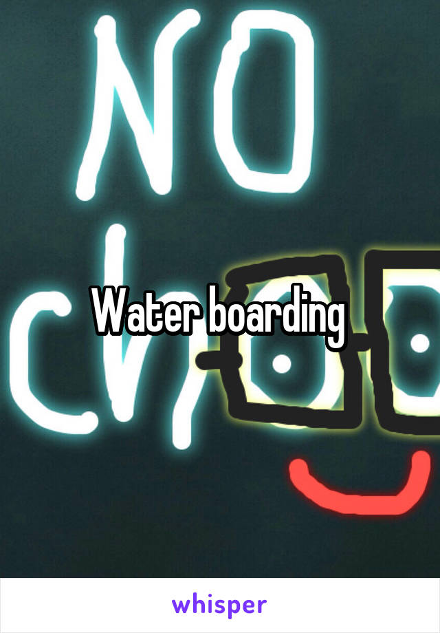 Water boarding 