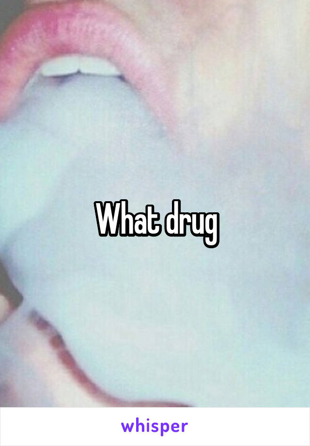 What drug
