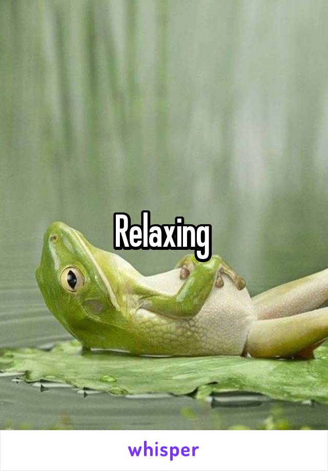 Relaxing 
