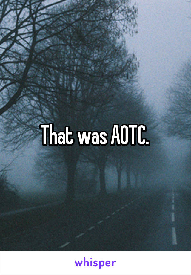 That was AOTC. 