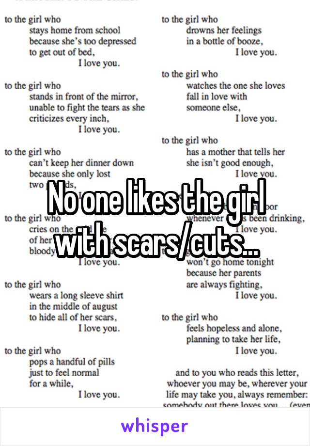 No one likes the girl with scars/cuts...