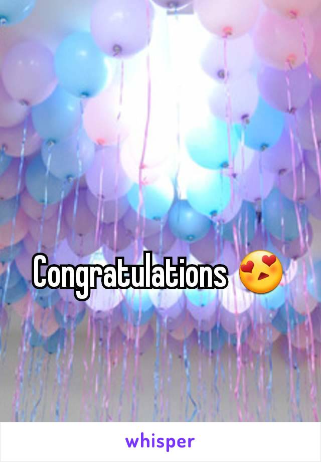Congratulations 😍