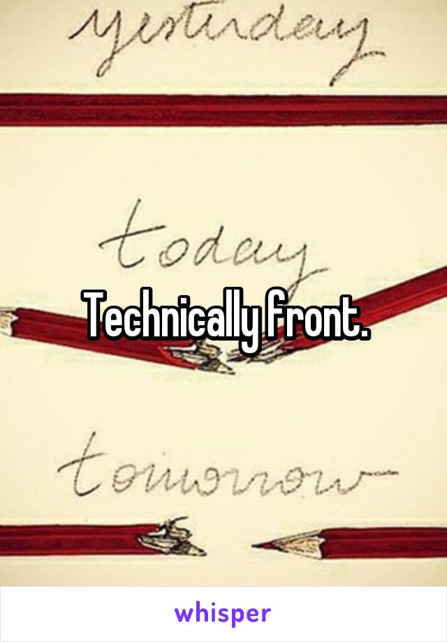 Technically front.