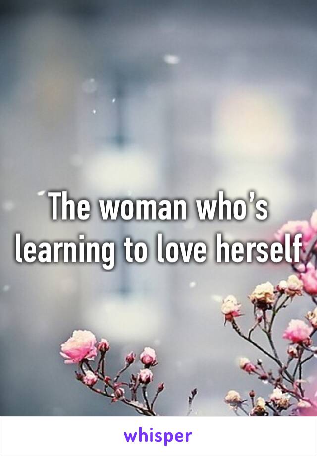 The woman who’s learning to love herself 
