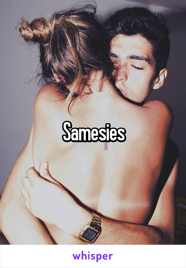 Samesies