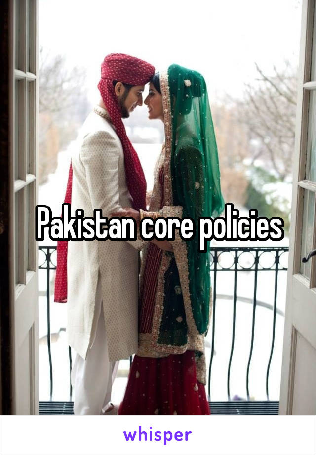 Pakistan core policies