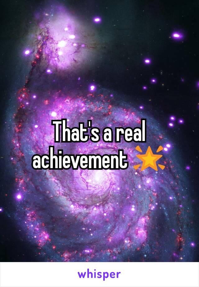 That's a real achievement 🌟