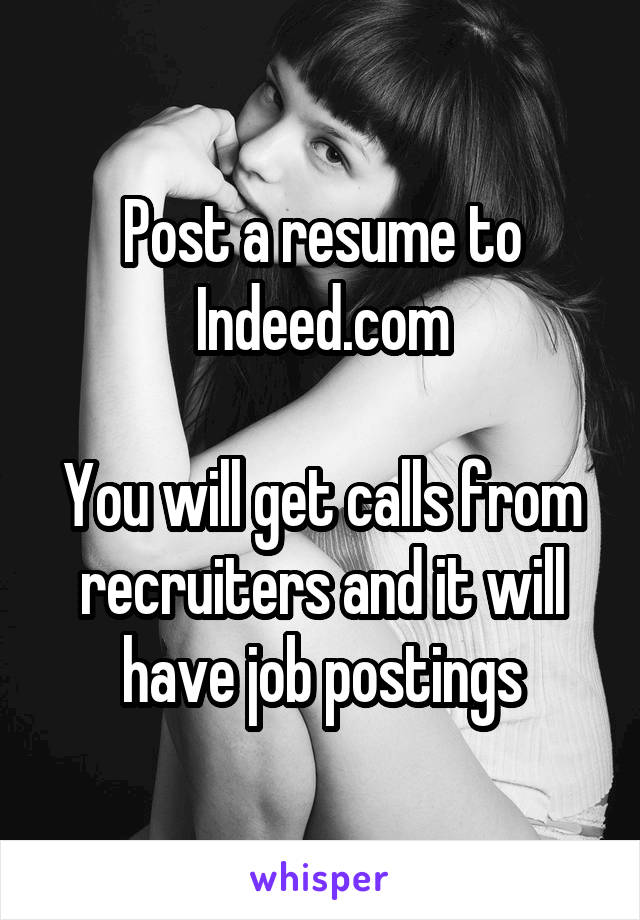 Post a resume to
Indeed.com

You will get calls from recruiters and it will have job postings