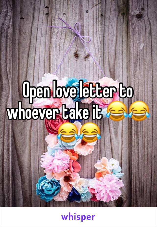 Open love letter to whoever take it 😂😂😂😂