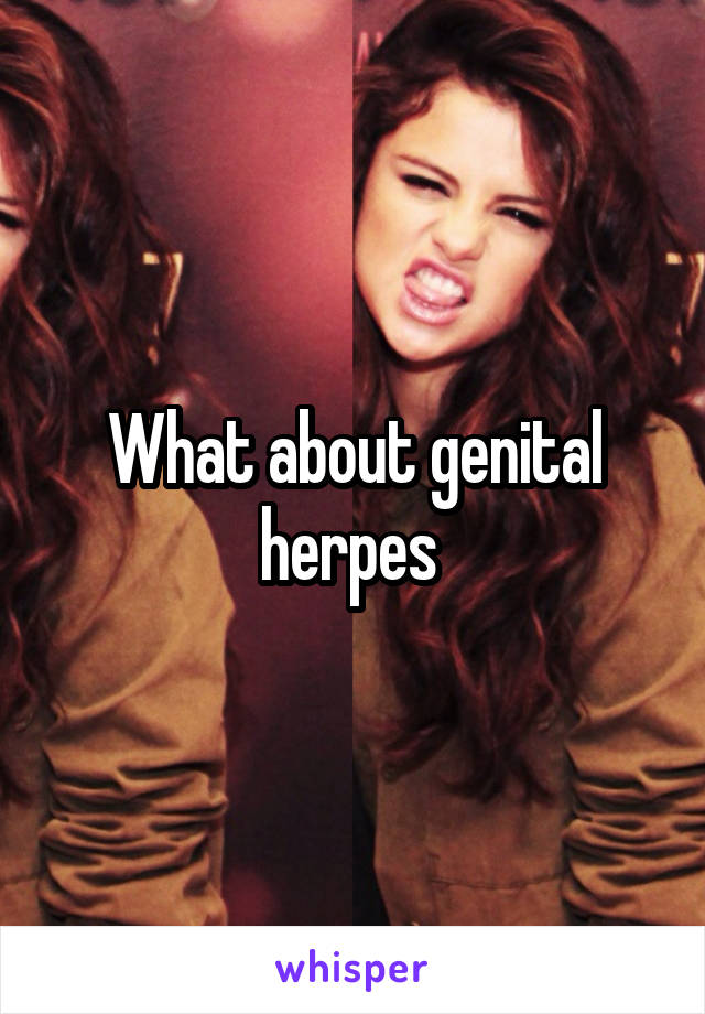 What about genital herpes 