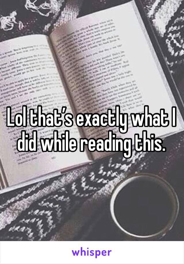 Lol that’s exactly what I did while reading this.