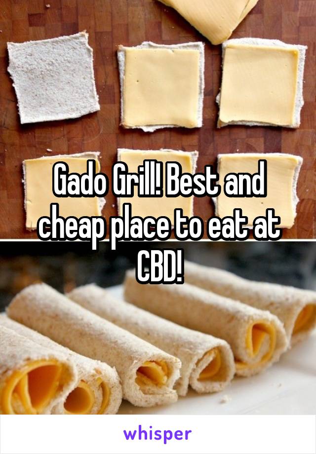 Gado Grill! Best and cheap place to eat at CBD!
