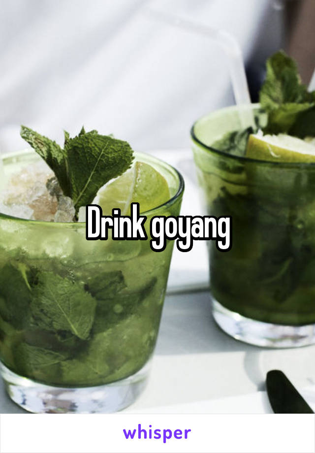 Drink goyang