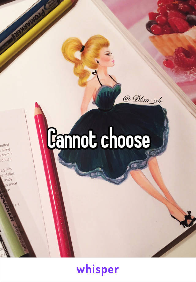 Cannot choose
