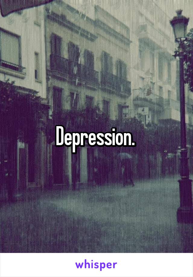 Depression. 